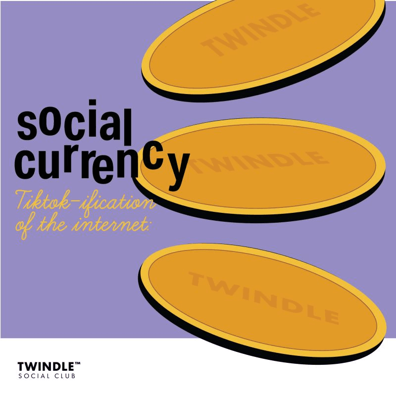 Social Currency- Tiktok-ification of the internet